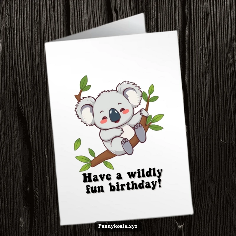 Funny Free Printable Birthday Card showing a koala giggling while sliding down a eucalyptus branch.