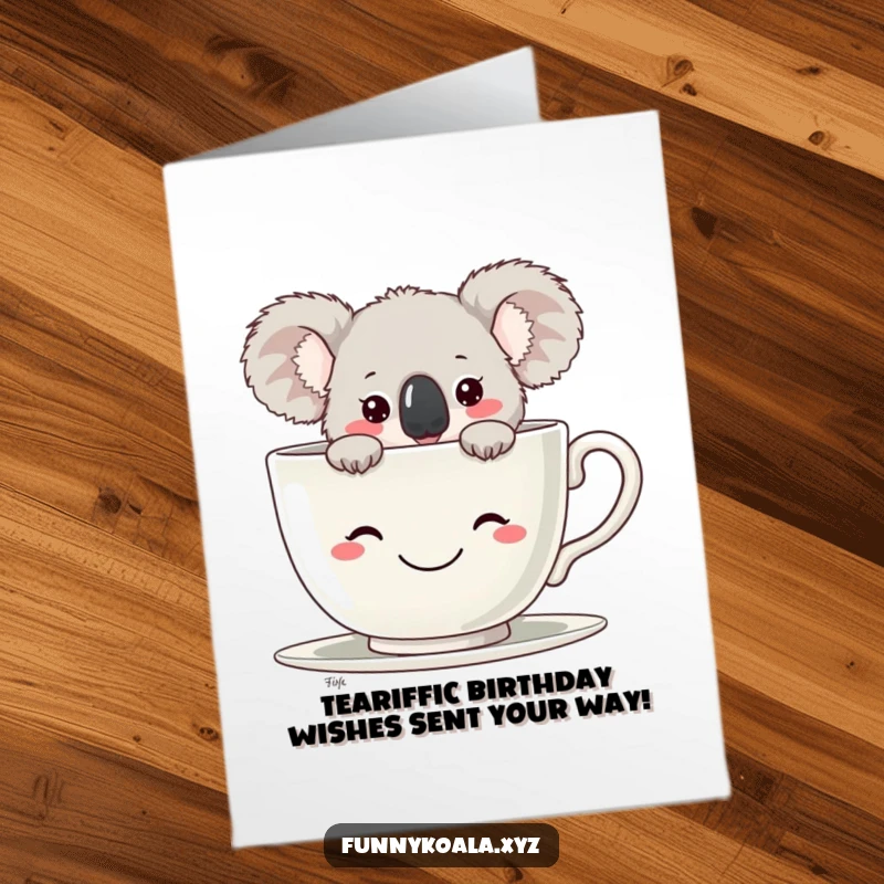 Funny Free Printable Birthday Card featuring a koala peeking from a giant, smiling teacup, ready to deliver birthday wishes.